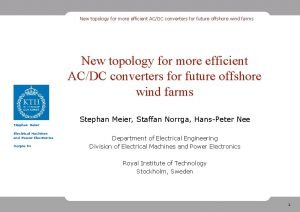 New topology for more efficient ACDC converters for