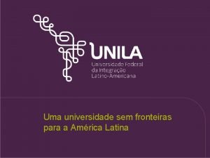 Uma universidade sem fronteiras para a Amrica Latina