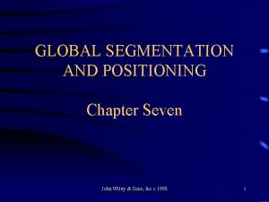 Global segmentation and positioning