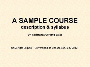 A SAMPLE COURSE description syllabus Dr Constanza Gerding