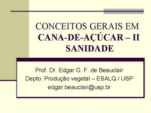 CONCEITOS GERAIS EM CANADEACAR II SANIDADE Prof Dr