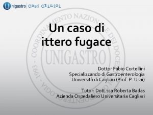 Un caso di ittero fugace Dottor Fabio Cortellini