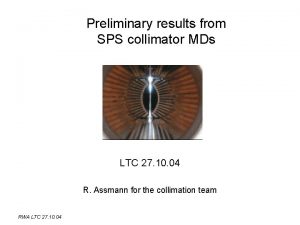 Preliminary results from SPS collimator MDs LTC 27