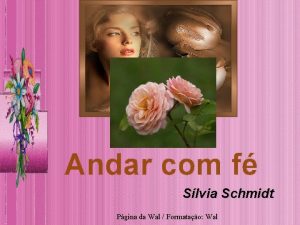 Andar com f Slvia Schmidt Pgina da Wal