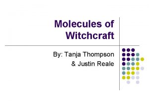 Molecules of Witchcraft By Tanja Thompson Justin Reale