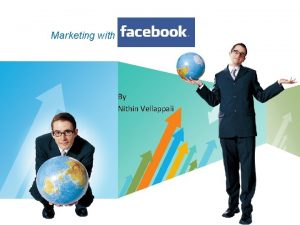 Marketing with By Nithin Vellappali LOGO Agenda Introduction
