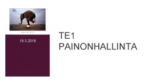 19 3 2019 TE 1 PAINONHALLINTA TUNNIN TAVOITE