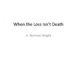 When the Loss Isnt Death H Norman Wright