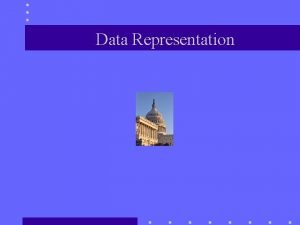 Data Representation Topics Bit patterns Binary numbers Data