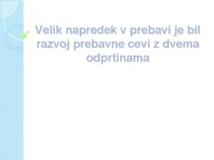 Velik napredek v prebavi je bil razvoj prebavne