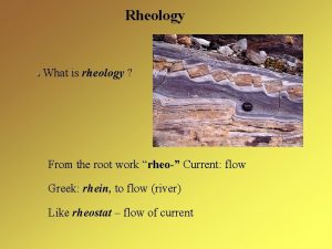 Rheology What is rheology From the root work