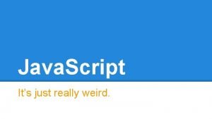 Java Script Its just really weird Java Script