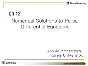 Ch 12 Numerical Solutions to Partial Differential Equations