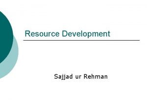 Resource Development Sajjad ur Rehman Collection Development Policy