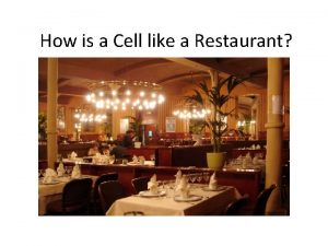 Cell is like a restaurant