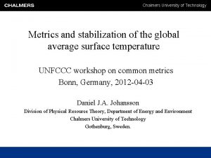 Chalmers University of Technology Metrics and stabilization of