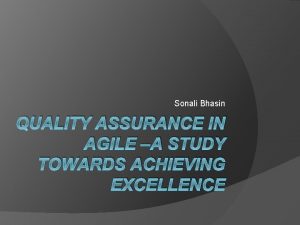 Sonali Bhasin QUALITY ASSURANCE IN AGILE A STUDY