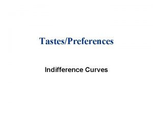 TastesPreferences Indifference Curves Rationality in Economics u Rationality