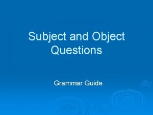Subject and object questions grammar
