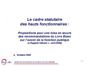 Le cadre statutaire des hauts fonctionnaires Propositions pour