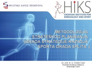 METODOLOGIJA STRATEKOG PLANIRANJA IZRADA STRATEGIJE RAZVOJA SPORTA GRADA