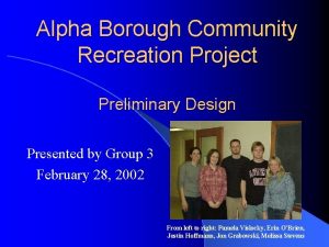 Alpha Borough Community Recreation Project Preliminary Design Presented