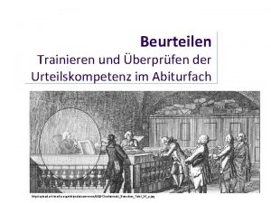 Beurteilen Trainieren und berprfen der Urteilskompetenz im Abiturfach