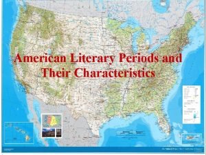 American Literary Periods and Their Characteristics Puritanism 1650