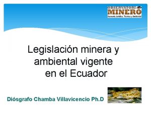 Legislacin minera y ambiental vigente en el Ecuador