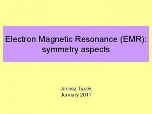 Electron Magnetic Resonance EMR symmetry aspects Janusz Typek