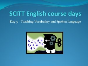 SCITT English course days Day 5 Teaching Vocabulary