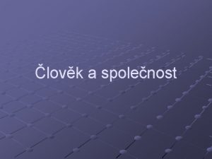 lovk a spolenost lovk je od nepamti soust