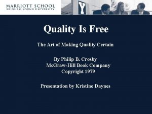 Quality is free: the art of making quality certain