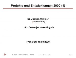 Projekte und Entwicklungen 2000 1 Dr Jochen Winkler