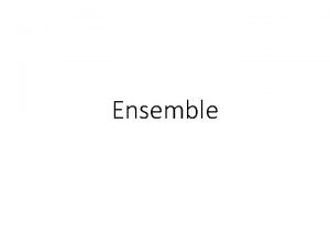 Ensemble Framework of Ensemble DD They should be