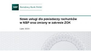 Nowe usugi dla posiadaczy rachunkw w NBP oraz