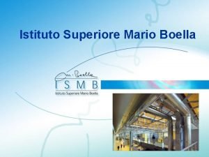 Istituto Superiore Mario Boella Istituto Superiore Mario Boella