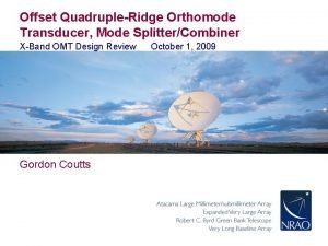 Offset QuadrupleRidge Orthomode Transducer Mode SplitterCombiner XBand OMT