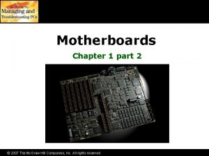 Motherboards Chapter 1 part 2 2007 The Mc