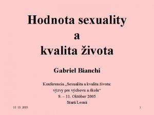 Hodnota sexuality a kvalita ivota Gabriel Bianchi Konferencia