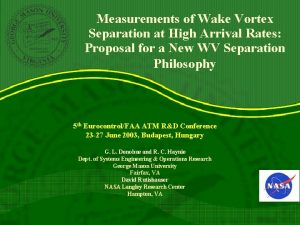 Measurements of Wake Vortex Separation at High Arrival