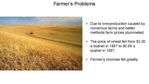 Farmers Problems Due to overproduction caused by numerous