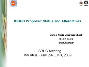 ISBUC Proposal Status and Alternatives Manoel Regis Lima