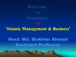WellCome To Presentation On Islamic Management Business Host