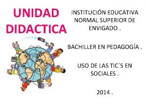 UNIDAD DIDACTICA INSTITUCIN EDUCATIVA NORMAL SUPERIOR DE ENVIGADO