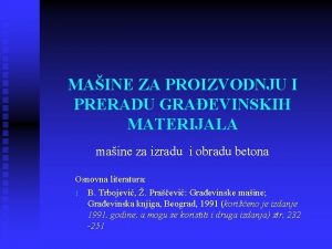 MAINE ZA PROIZVODNJU I PRERADU GRAEVINSKIH MATERIJALA maine