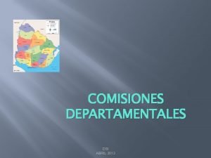 COMISIONES DEPARTAMENTALES DSI ABRIL 2013 Todo procedimiento se