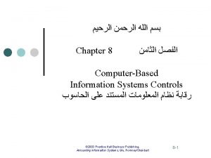 Chapter 8 ComputerBased Information Systems Controls 2003 Prentice