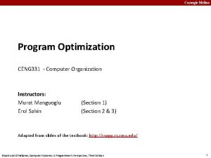 Carnegie Mellon Program Optimization CENG 331 Computer Organization
