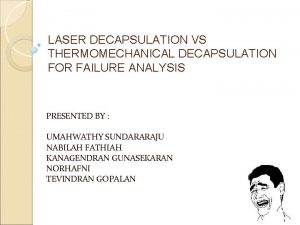 Laser decapsulation
